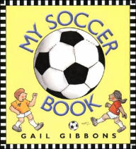 Title: My Soccer Book, Author: Gail Gibbons