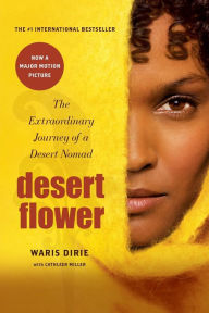 Title: Desert Flower: The Extraordinary Journey of a Desert Nomad, Author: Waris Dirie