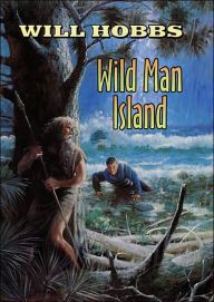 Title: Wild Man Island, Author: Will Hobbs