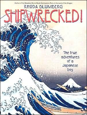 Shipwrecked!: The True Adventures of a Japanese Boy