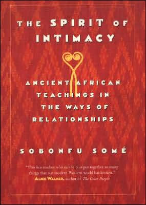 The Spirit of Intimacy: Ancient Teachings In The Ways Of Relationships