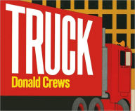 Title: Truck: A Caldecott Honor Award Winner, Author: Donald Crews