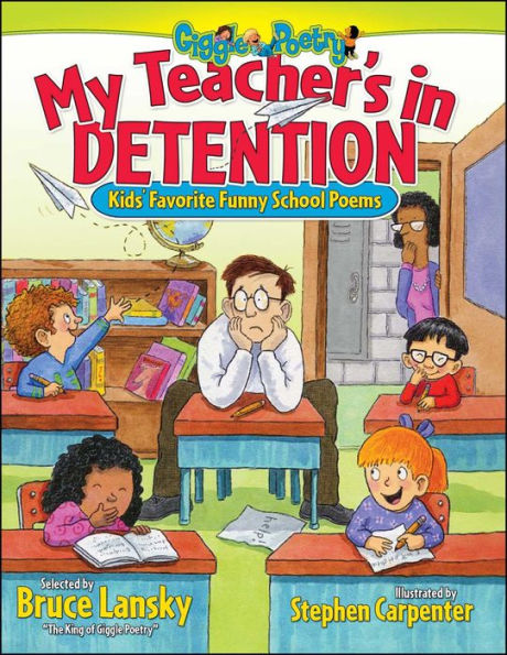 My Teacher's In Detention: Kids' Favorite Funny School Poems