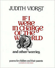 Title: If I Were in Charge of the World and Other Worries: Poems for Children and Their Parents, Author: Judith Viorst