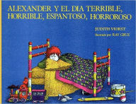 Title: Alexander y el dia terrible, horrible, espantoso, horroroso (Alexander and the Terrible, Horrible, No Good, Very Bad Day), Author: Judith Viorst