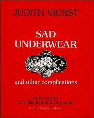 Sad Underwear and Other Complications: More Poems for Children and their Parents