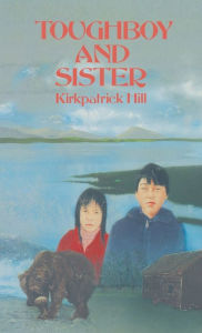 Title: Toughboy and Sister, Author: Kirkpatrick Hill