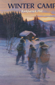 Title: Winter Camp, Author: Kirkpatrick Hill