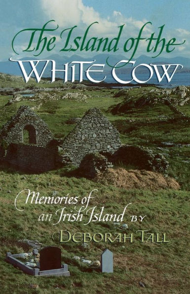 The Island of the White Cow: Memories of an Irish Island