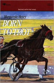 Title: Born to Trot, Author: Marguerite Henry