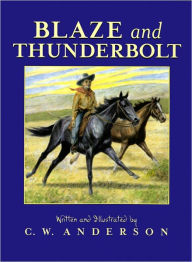 Title: Blaze and Thunderbolt, Author: C.W. Anderson