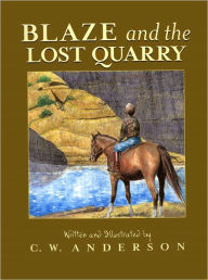 Title: Blaze and the Lost Quarry, Author: C.W. Anderson