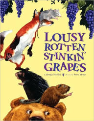 Title: Lousy Rotten Stinkin' Grapes, Author: Margie Palatini