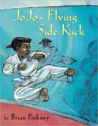 Title: Jojo's Flying Side Kick, Author: Brian Pinkney