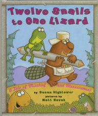 Title: Twelve Snails to One Lizard: A Tale of Mischief and Measurement, Author: Susan Hightower