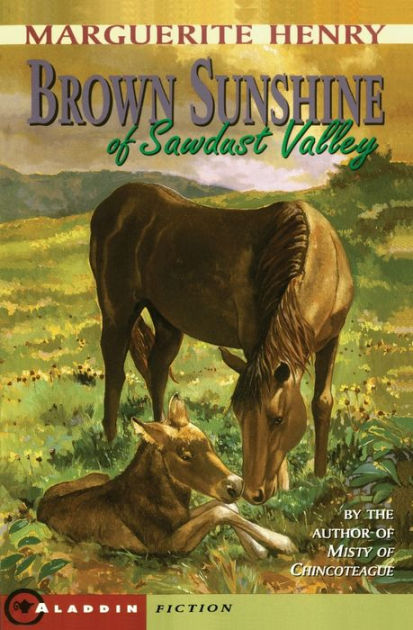 Brown Sunshine of Sawdust Valley by Marguerite Henry, Bonnie Shields ...