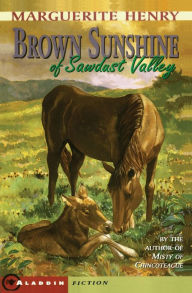 Title: Brown Sunshine of Sawdust Valley, Author: Marguerite Henry