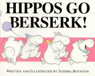 Title: Hippos Go Berserk!, Author: Sandra Boynton