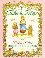 Title: A Time to Keep: Time to Keep, Author: Tasha Tudor