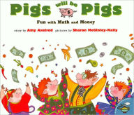 Title: Pigs Will Be Pigs: Fun with Math and Money, Author: Amy Axelrod