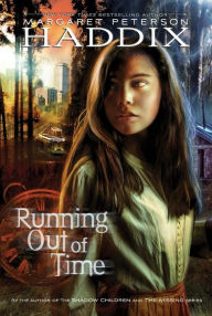 Text books to download Running Out of Time 9780063306585 in English by Margaret Peterson Haddix, Margaret Peterson Haddix