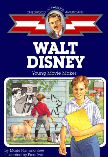 Walt Disney: Young Movie Maker (Childhood of Famous Americans Series)