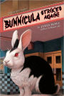 Bunnicula Strikes Again! (Bunnicula Series #6)