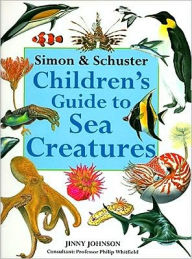 Title: Simon & Schuster Children's Guide to Sea Creatures, Author: Jinny Johnson