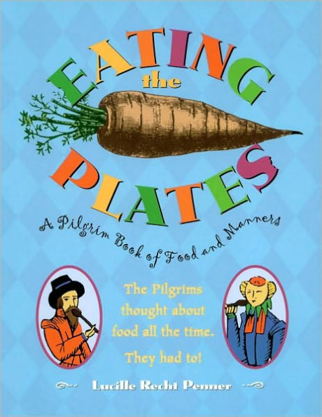 Eating the Plates: A Pilgrim Book of Food and Manners