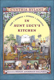 Title: In Aunt Lucy's Kitchen (Cobble Street Cousins Series #1), Author: Cynthia Rylant