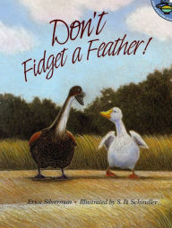 Title: Dont Fidget A Feather, Author: Erica Silverman