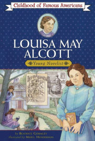 Title: Louisa May Alcott: Young Novelist, Author: Beatrice Gormley
