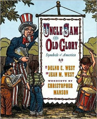 Title: Uncle Sam And Old Glory: Symbols Of America, Author: Delno C. West