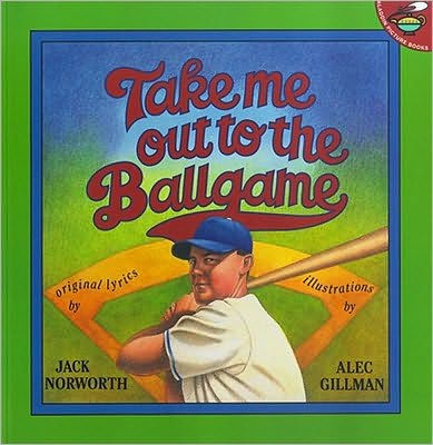 Take Me Out to the Ballgame: Illustrations by Alec Gillman