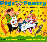 Title: Pigs in the Pantry: Fun with Math and Cooking, Author: Amy Axelrod