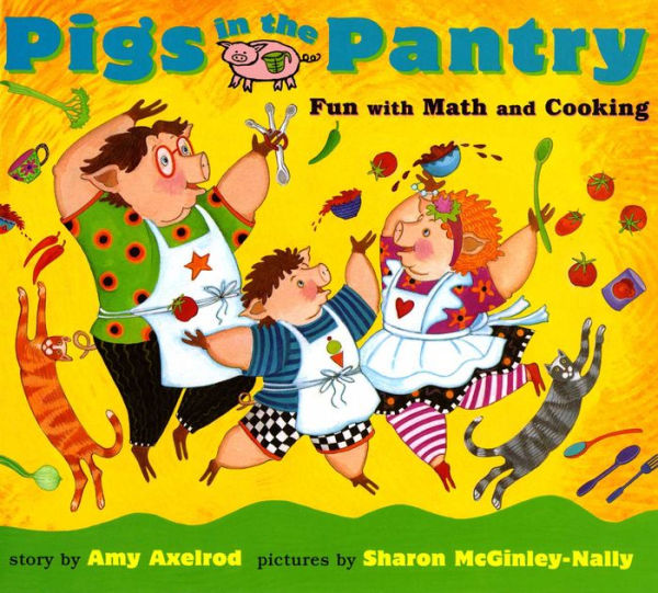 Pigs the Pantry: Fun with Math and Cooking