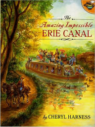 Title: Amazing Impossible Erie Canal, Author: Cheryl Harness