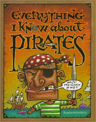 Title: Everything I Know About Pirates, Author: Tom Lichtenheld
