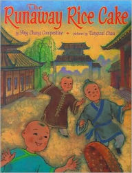 Title: The Runaway Rice Cake, Author: Ying Chang Compestine