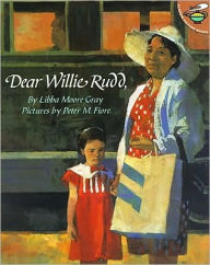 Title: Dear Willie Rudd, Author: Libba Moore Gray