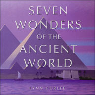 Ebook download for pc The Seven Wonders of the Ancient World by Lynn Curlee