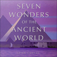 Title: The Seven Wonders of the Ancient World, Author: Lynn Curlee