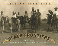 Title: Black Frontiers: A History Of African American Heroes In The Old West, Author: Lillian Schlissel