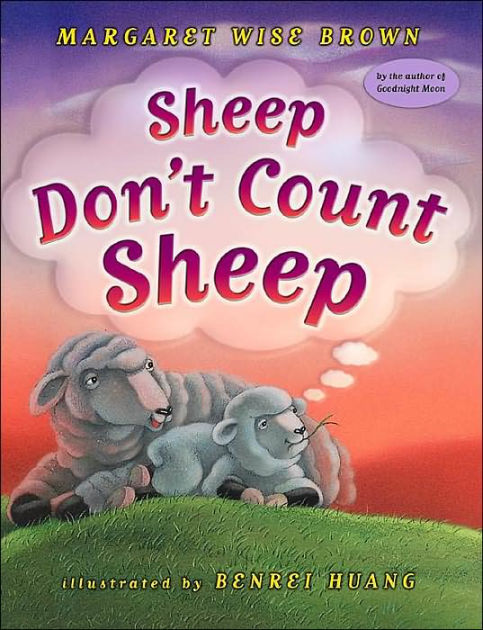 Sheep Don't Count Sheep by Margaret Wise Brown, Benrei Huang ...