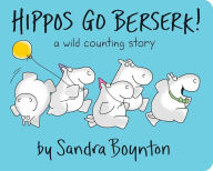 Title: Hippos Go Berserk!, Author: Sandra Boynton