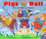 Title: Pigs on the Ball: Fun With Math and Sports, Author: Amy Axelrod