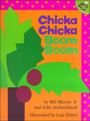 Title: Chicka Chicka Boom Boom, Author: Bill Martin Jr, Lois Ehlert