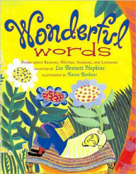 Title: Wonderful Words: Poems About Reading, Writing, Speaking, and Listening, Author: Lee  Bennett Hopkins