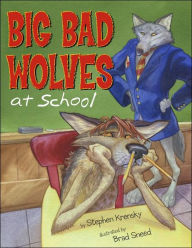 Title: Big Bad Wolves at School, Author: Stephen Krensky