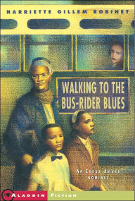 Title: Walking to the Bus-Rider Blues, Author: Harriette Gillem Robinet